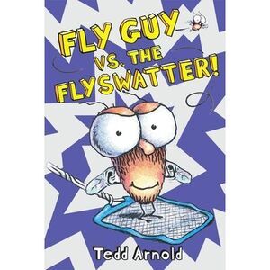 Fly Guy vs. the Flyswatter! (Fly Guy #10): Volume 10 -- Tedd Arnold